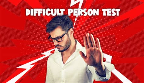 are you hard to get along with test|difficult person test.